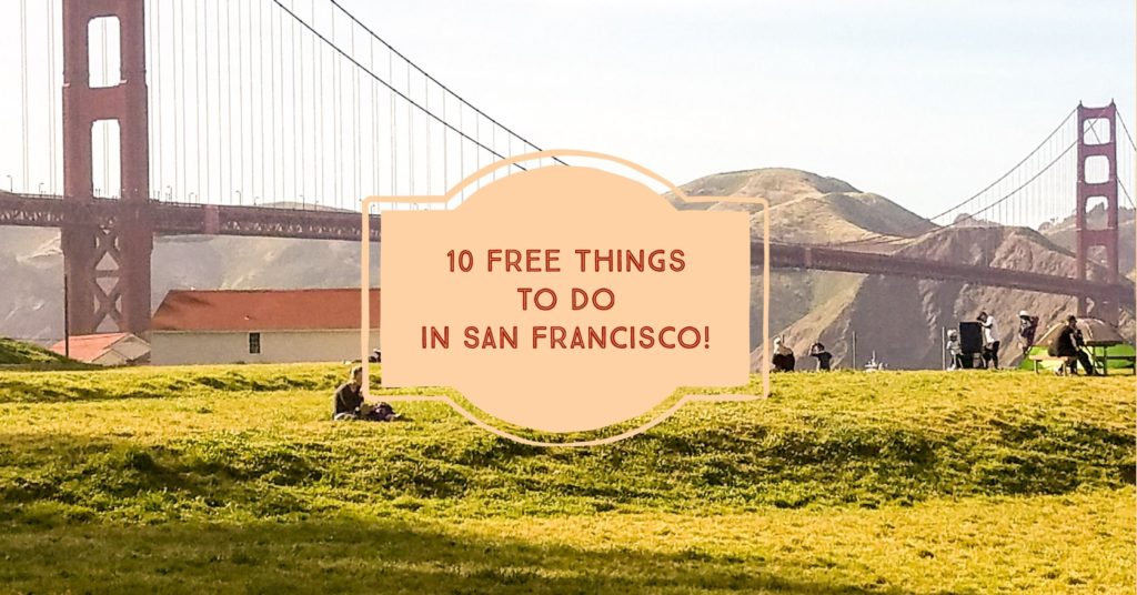 Ten Free things to do in San Francisco!