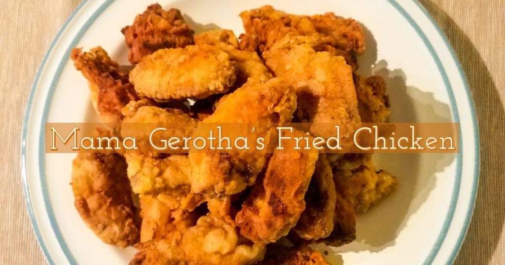 Mama Gerotha’s Fried Chicken