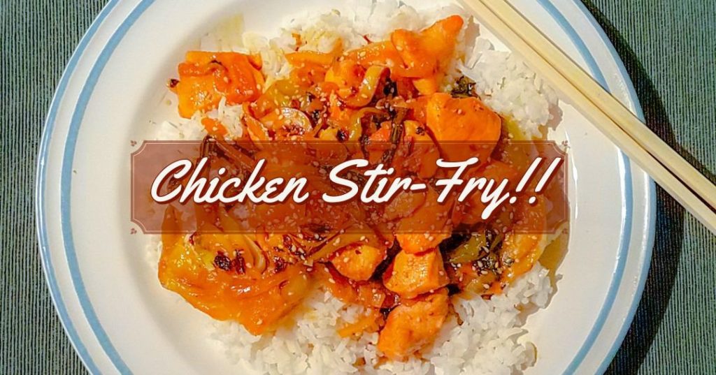 Chicken Stir-Fry!!