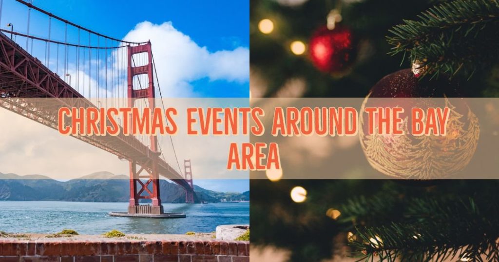 Christmas Events Around the Bay Area!