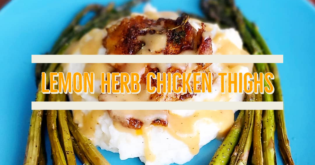 Lemon Herb Roasted Chicken Thighs